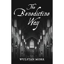 Mork, Wulstan: The Benedictine Way