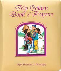 Donaghy, Thomas: My Golden Book of Prayers