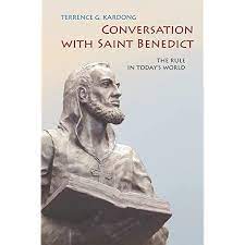 Kardong,Terrence: Conversation with Saint Benedict- The Rule in Today's World