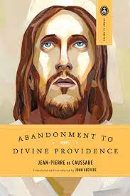 De Caussade, Jean-Pierre: Abandonment to Divine Providence