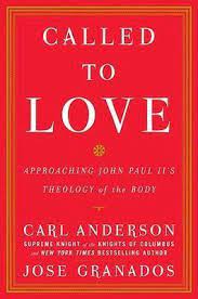 Anderson, Carl: Called To Love Approaching JPII Theology of the Body