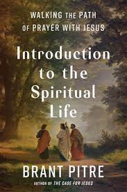 Pitre, Brant: Introduction to the Spiritual Life