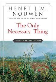 Nouwen, Henri: The Only Necessary Thing