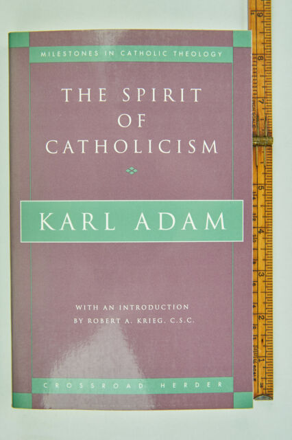 Adam, Karl: The Spirit of Catholicism